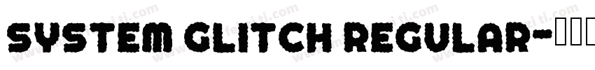 System Glitch Regular字体转换